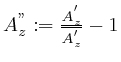 $A_{z}^{''}:=\frac{A_{z}^{'}}{\overline{A_{z}^{'}}}-1$
