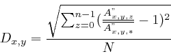 \begin{displaymath}
D_{x,y}=\frac{\sqrt{\sum_{z=0}^{n-1}(\frac{A_{x,y,z}^{''}}{\overline{A_{x,y,*}^{''}}}-1)^{2}}}{N}
\end{displaymath}
