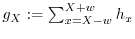 $ g_{X}:=\sum_{x=X-w}^{X+w}h_{x}$