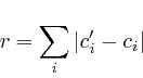 \begin{displaymath}
r=\sum_{i}\left\vert c_{i}'-c_{i}\right\vert\end{displaymath}