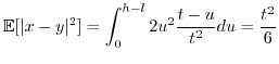 $\displaystyle \mathbb{E}[\vert x-y\vert^{2}]=\int_{0}^{h-l}2u^{2}\frac{t-u}{t^{2}}du=\frac{t^{2}}{6}$