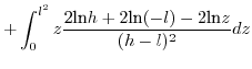 $\displaystyle +\int_{0}^{l^{2}}z\frac{2\mbox{ln}h+2\mbox{ln}(-l)-2\mbox{ln}z}{(h-l)^{2}}dz$