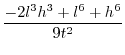 $\displaystyle \frac{-2l^{3}h^{3}+l^{6}+h^{6}}{9t^{2}}$