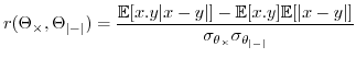$\displaystyle r(\Theta_{\times},\Theta_{\left\vert-\right\vert})=\frac{\mathbb{...
...rt x-y\vert]}{\sigma_{\theta_{\times}}\sigma_{\theta_{\left\vert-\right\vert}}}$