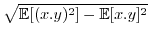 $\displaystyle \sqrt{\mathbb{E}[(x.y)^{2}]-\mathbb{E}[x.y]^{2}}$