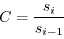 \begin{displaymath}
C=\frac{s_{i}}{s_{i-1}}\end{displaymath}