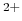 $^{2+}$