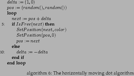 \begin{algorithm}
% latex2html id marker 2701
[!htp]
\begin{algorithmic}[5]
\par...
...lgorithmic}\par
\caption{
The horizontally moving dot algorithm}
\end{algorithm}
