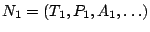 $N_{1}=(T_{1},P_{1},A_{1},\ldots)$